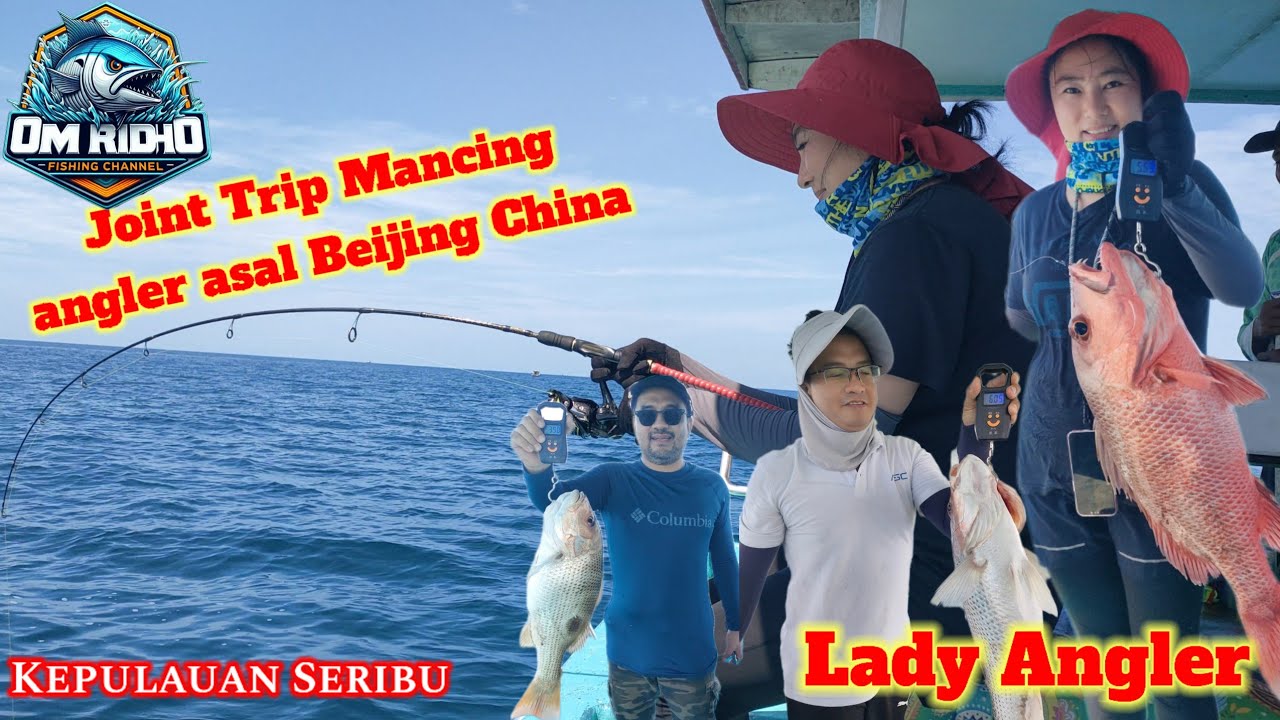 Joint Trip Mancing Bersama Ladies Angler asal Beijing China Kepulauan Seribu || KM Sumber Jaya 2