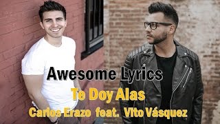 Te Doy Alas - Carlos Erazo ft. Vito Vásquez | Video Con Letra