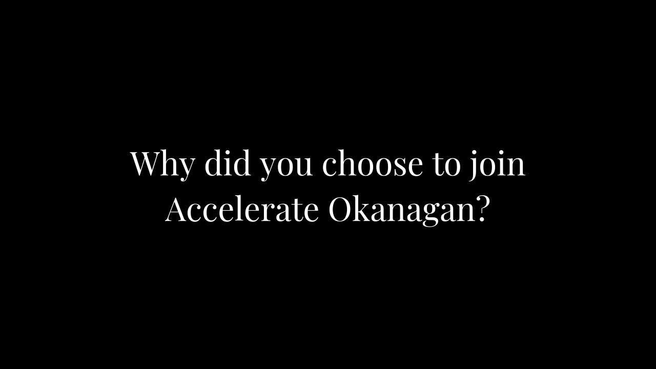Bananatag | Why did you join Accelerate Okanagan?