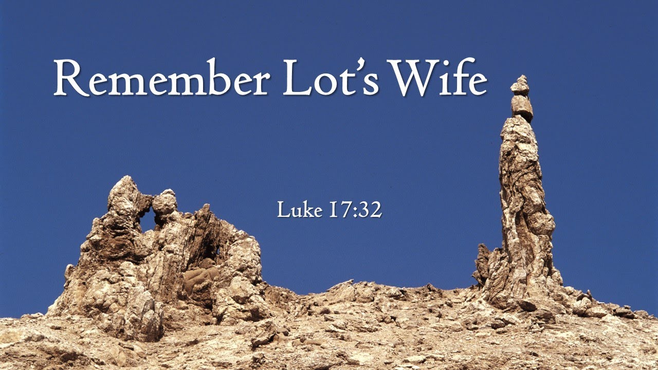 "Remember Lot's Wife" Sermon May 17, 2020 YouTube