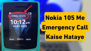 Nokia 105 Me Emergency Call Kaise Hataye | Nokia Emergency Call Only Problem