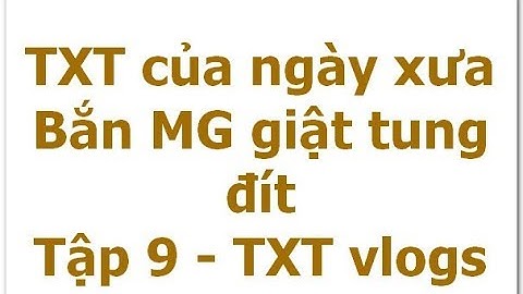 Cầm MG bắn giật tung đ*t - tập 9 | Tiến Xinh Trai của ngày xưa