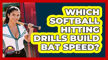 Which Softball Hitting Drills Build Bat Speed? - Softball Basics and Beyond