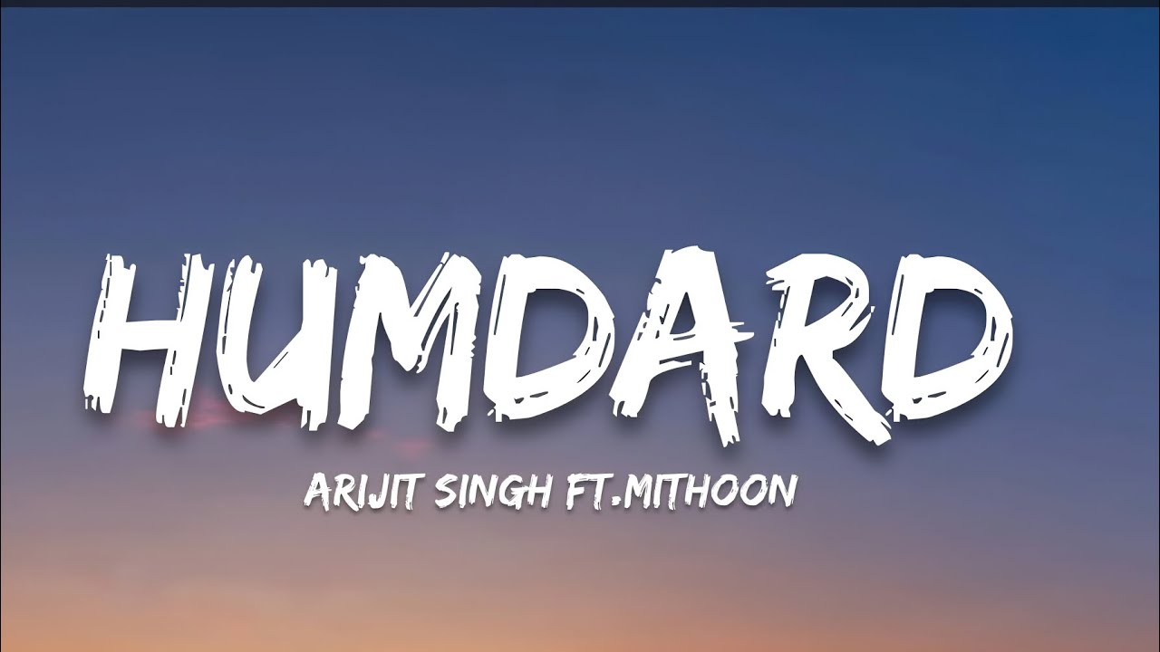Humdard Lyrics   Arijit Singh  7clouds hindi