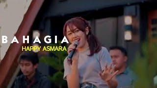 HAPPY ASMARA - BAHAGIA - Setiap Yang KuLakukan Untuk Dirimu