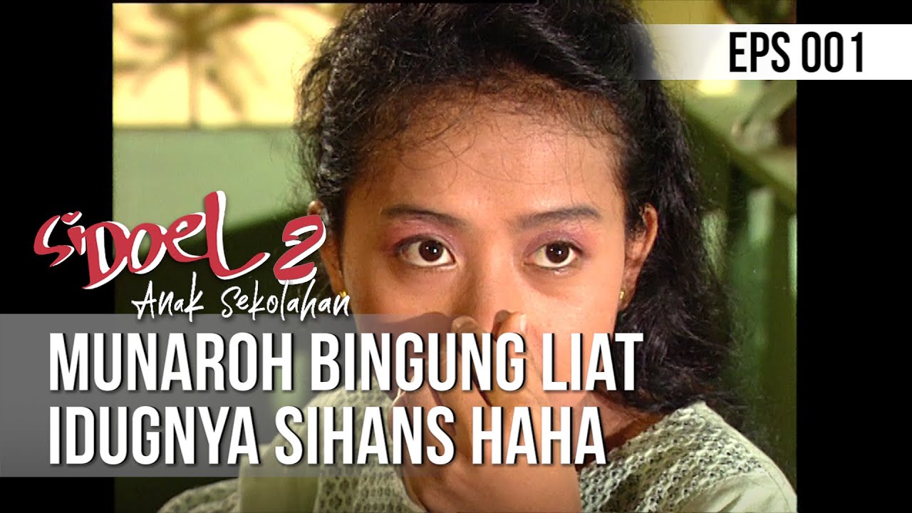 SI DOEL ANAK SEKOLAHAN - Munaroh Bingung Liat Idugnya Sihans Haha