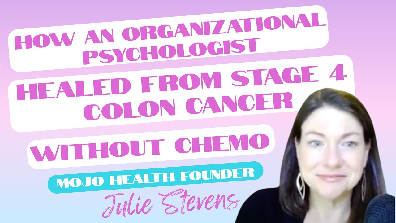 how to heal from from Stage 4 colon cancer naturally w/ Julie Stevens