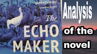 Analysis of The Echo Maker by Richard Powers, MA English University of Calicut @Capt. Binoy Varakil