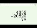 Long Addition Problem 4858+20820: Step-by-Step Video Solution | Tiger Algebra