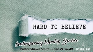 Welcome to our Contemporary  Worship Service at North Lake! April 14, 2024