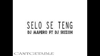 DJ Mapero - Selo Se Teng (ft DJ Skizoh)