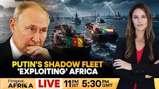LIVE | How Russian Shadow Fleet Is Using African Flags To Fund Its War Economy | Firstpost Africa screenshot 1