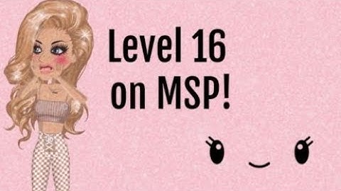 Level 16 on Msp!