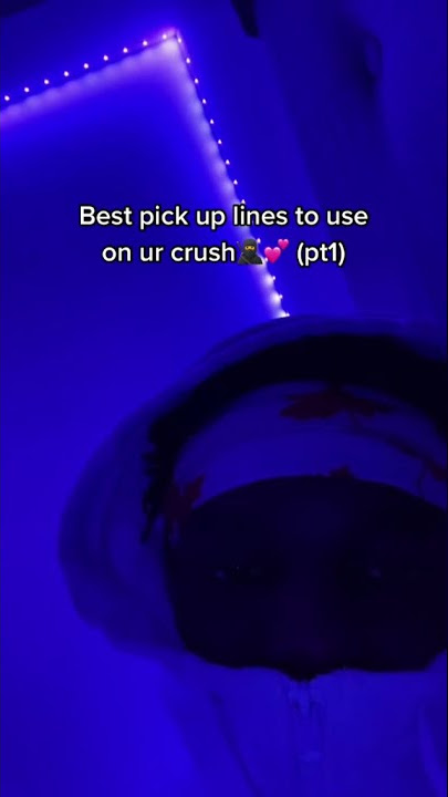 Best pick up lines to use on your crush