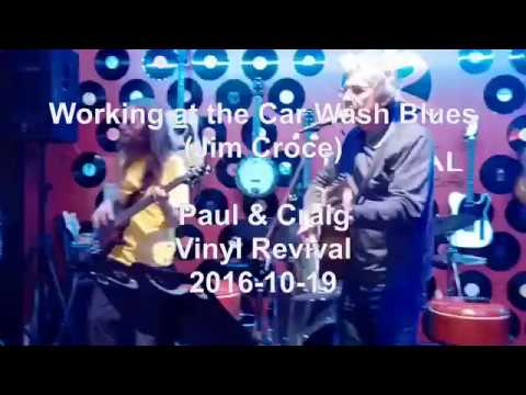 Jim Croce Working At The Carwash Blues Cover By Paul Craig You Jim Croce Working At The Carwash Blues Cover By Paul Craig