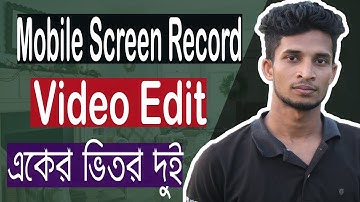 How To Screen Record Your Android & Edit Video For Free (No Rooting) | মোবাইলের স্ক্রিন রেকর্ড করুন
