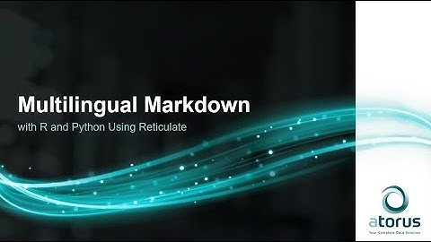 Multilingual Markdown with R and Python Using Reticulate