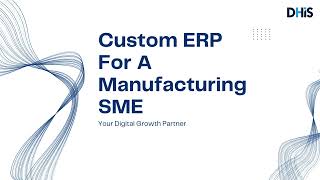 Case Study : DHIS Custom ERP for a Manufacturing Small Medium Enterprise #casestudy #msme #shorts