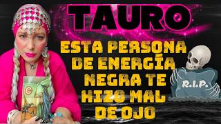 🔴🔴Tauro Persona Mayor De Poder Hara Esto/Tiene Una Energia Muy Oscura/Te Hizo Mal De Ojo/Limpiate