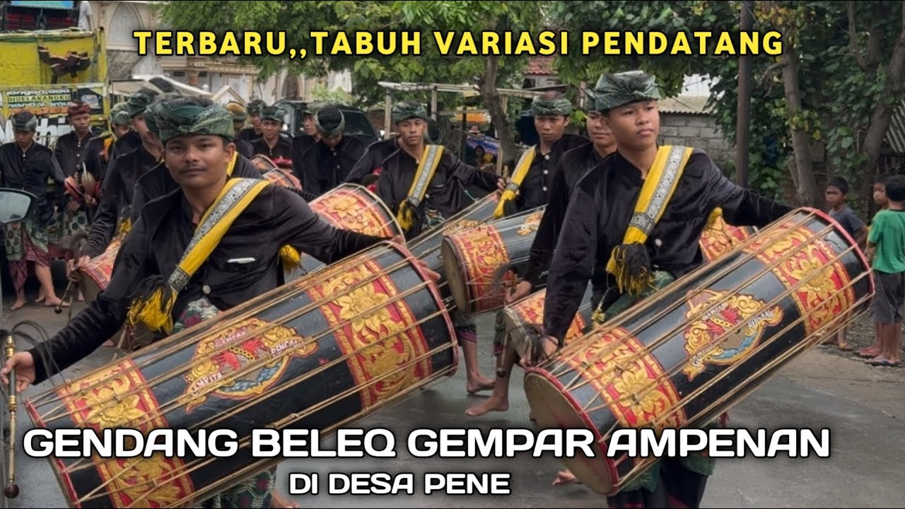 TERBARU ‼️ TABUH VARIASI PENDATANG GENDANG BELEQ GEMPAR AMPENAN DI DESA PENE