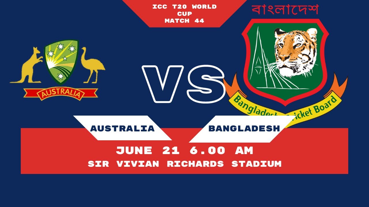 ICC T20 World Cup Match 44 Super 8 Australia VS Bangladesh