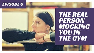 Breaking Barriers Fitness Show  Episode 6 The Real Person Mocking You In The Gym