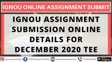 IGNOU Assignment Submission Online Details for December 2020 TEE | Submit Assignment Online for Dec