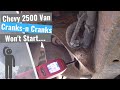 Chevy Van : Crank No Start