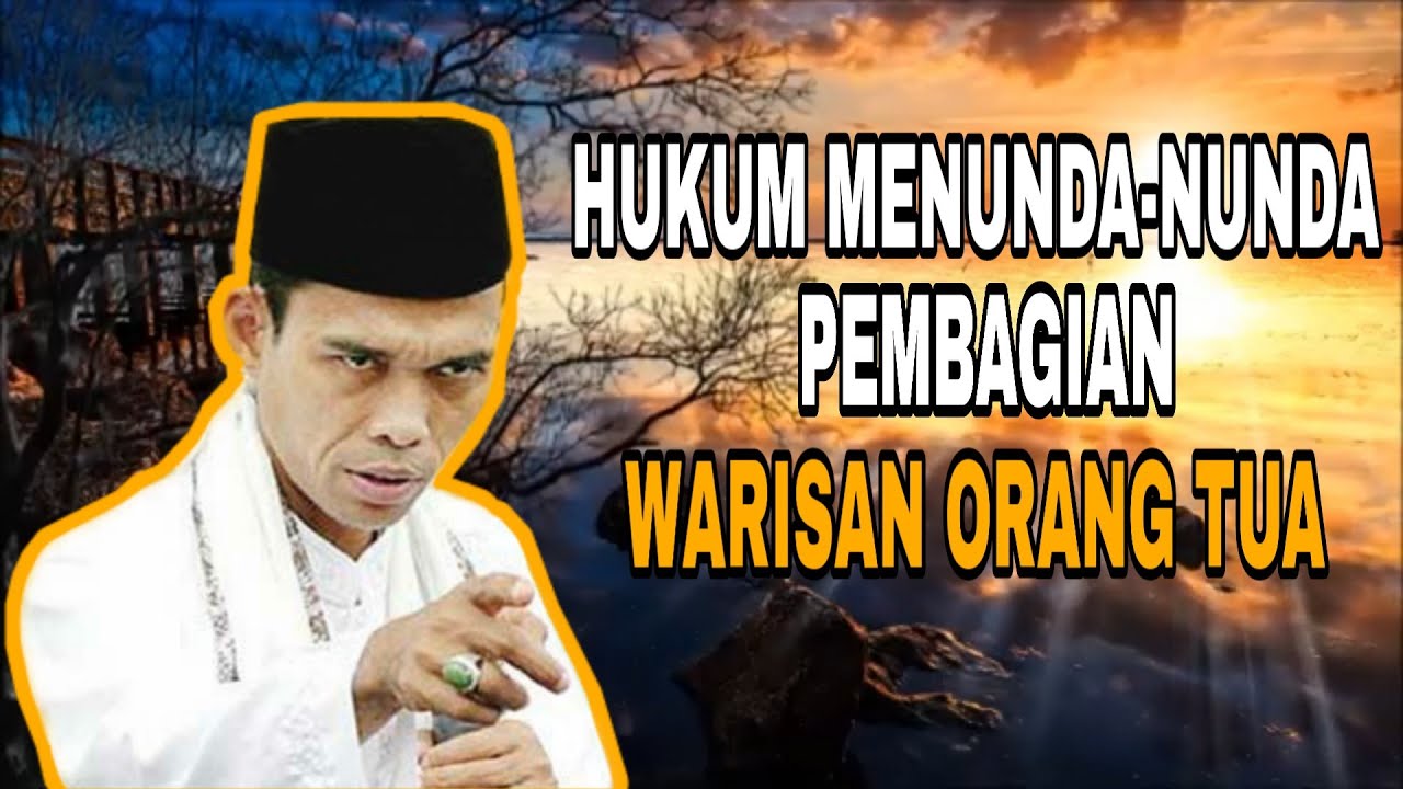 KAJIAN SINGKAT HUKUM MENUNDA NUNDA PEMBAGIAN HARTA  