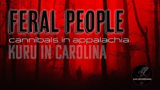 I went searching for FERAL PEOPLE deep in the North Carolina Mountains!