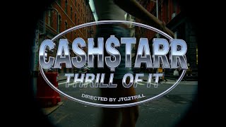 Cash$tarr - Thrill of It (Official Music Video)