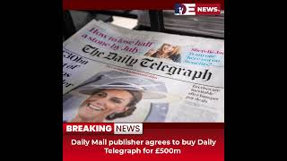 Desitdown News (Daily Mail publisher agrees to buy Daily Telegraph for £500m) #desitdown #news