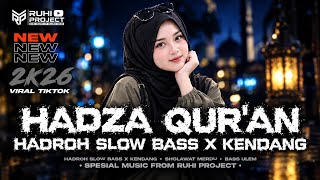 Download lagu DJ HADZA QUR'AN | HADROH SLOW BASS X KENDANG 🔥 SHOLAWAT MERDU TERBARU 2026 | RUHI PROJECT