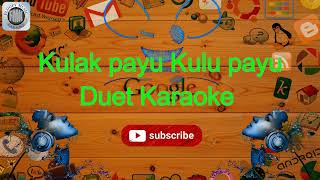 kulak payu kulu payu duet KARAOKE