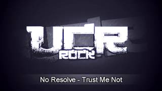 No Resolve - Trust Me Not [HD] chords