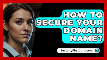 How To Secure Your Domain Name? - SecurityFirstCorp.com