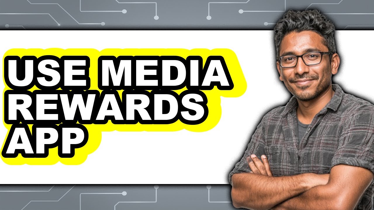 How To Use Media Rewards App - Easy Guide