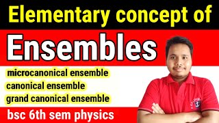 elementary concept of ensemble || microcanonical ensemble || canonical and grand canonical ensemble