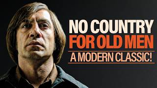 Why No Country for Old Men Is a Modern Classic | A Retrospective (Spoilers)