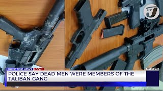 Police say Dead men were Members of the Taliban Gang | TVJ News