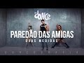 Paredão das Amigas - Duas Medidas - Coreografia |  FitDance - 4k