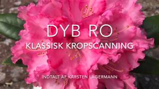 Dyb Ro Meditation - Klassisk Kropscanning - Kropsscanning