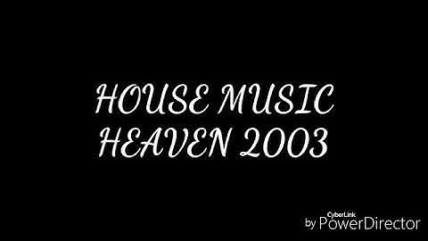 House Music Jadul - Heaven 2003
