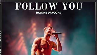 Follow You - Imagine Dragons (Traductionfr)