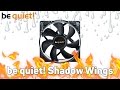 ✇ Обзор вентилятора be quiet! Shadow Wings 120mm PWM