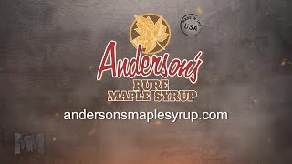 Manufacturing Marvels Anderson's Maple Syrup