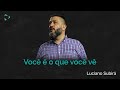 Voc  o que voc v  luciano subir