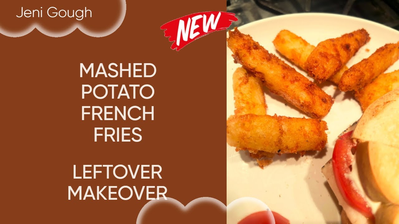 Mashed Potato Fries//Leftover Makeover//Jeni Gough
