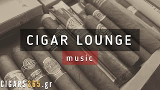 Cigar lounge music | Best of cigar lounge music playlist | Cigars365.gr