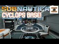 Subnautica  how to use the cyclops as a base